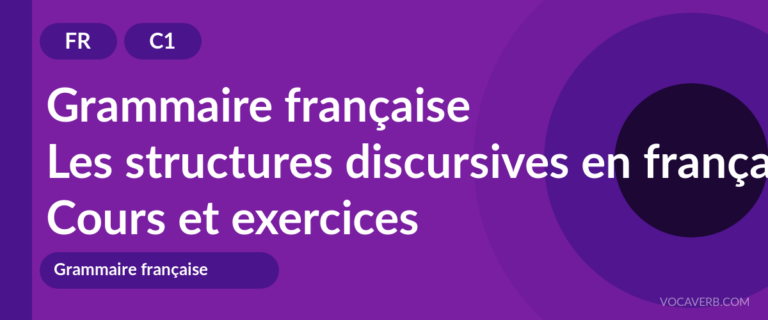Les structures discursives en français [C1] — VocaVerb
