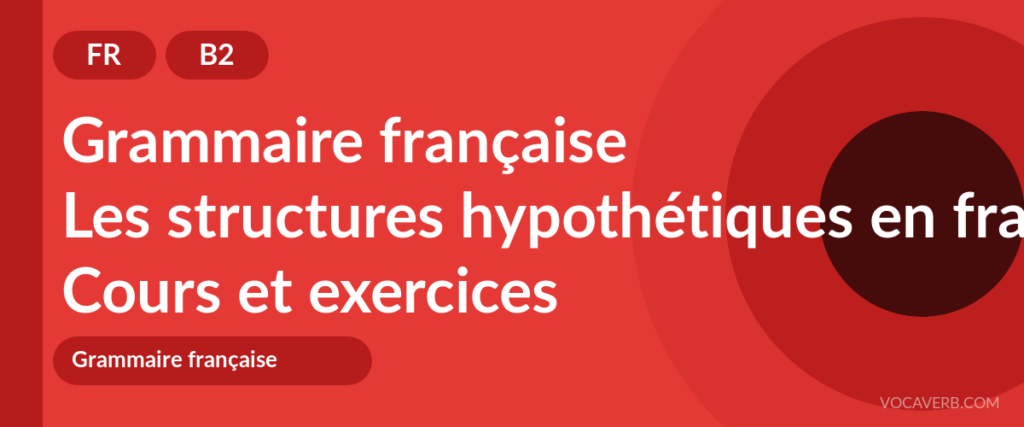 Les structures hypothétiques en français