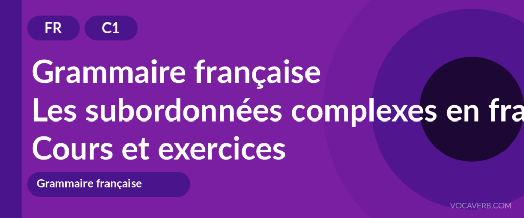 Les subordonnées complexes en français