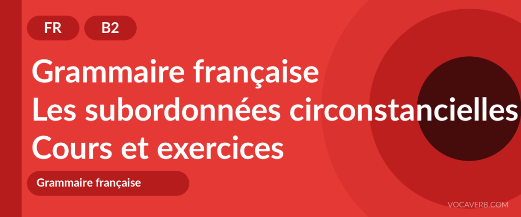 Les subordonnées circonstancielles en français