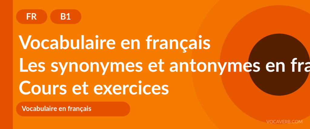 Les synonymes et antonymes en français