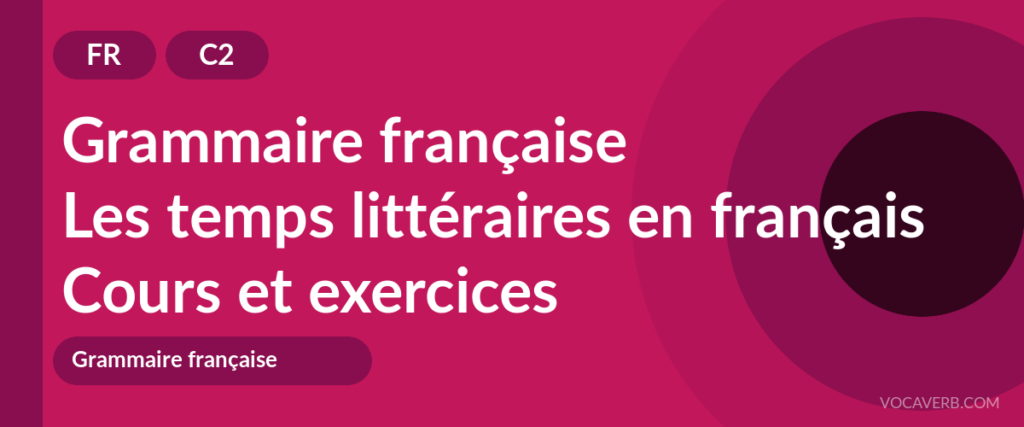 Les temps littéraires en français