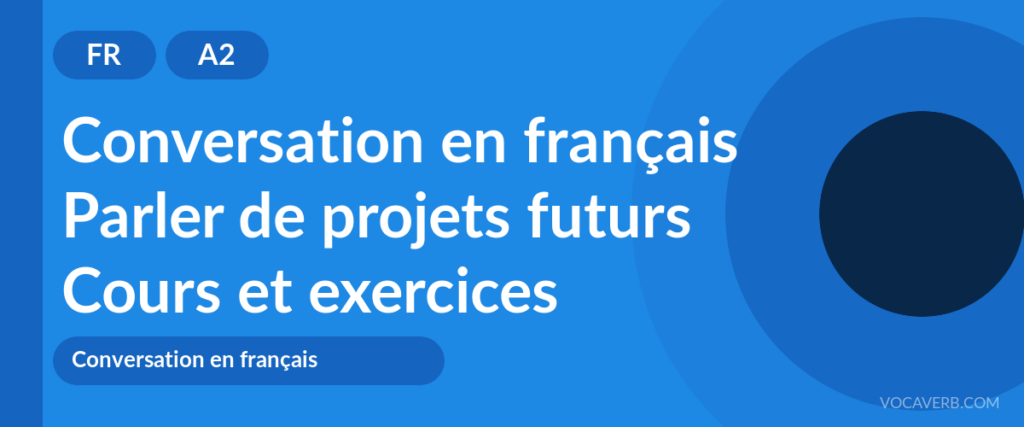 Parler de projets futurs