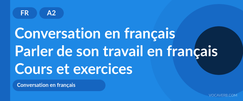 Parler de son travail en français