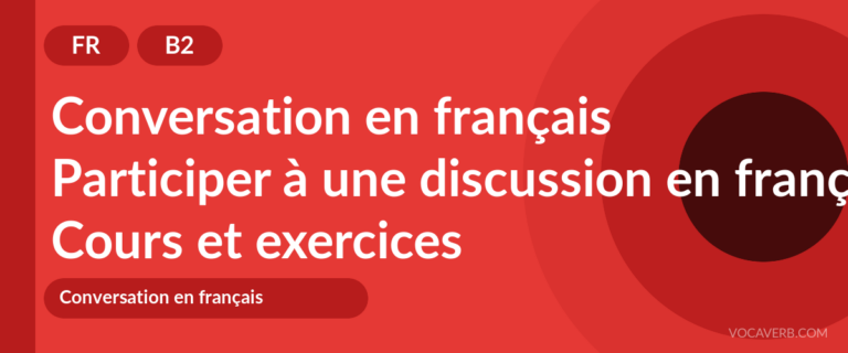 Participer à une discussion en français [B2] — VocaVerb
