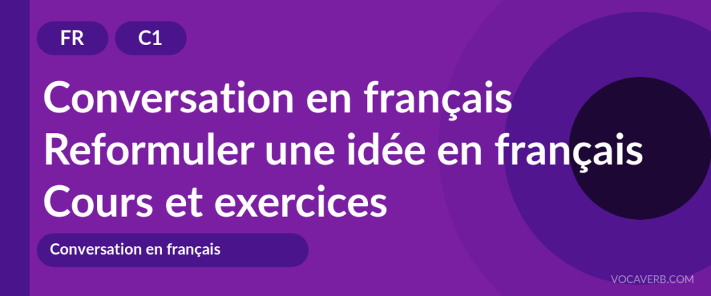 Reformuler une idée en français