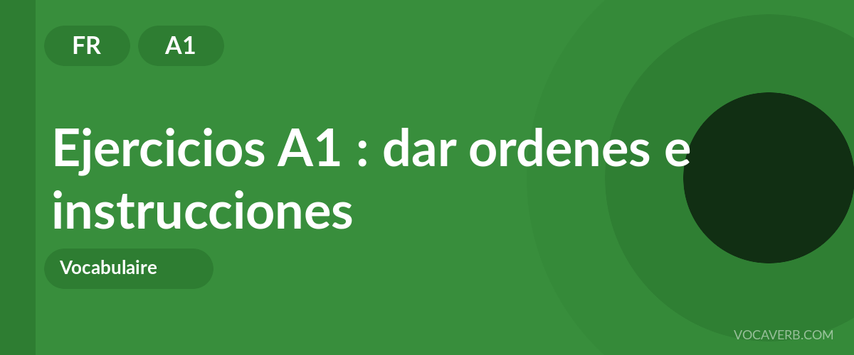 Ejercicios A1 : dar ordenes e instrucciones [A1]