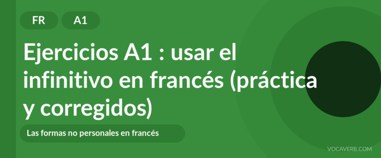 Ejercicios A1 : usar el infinitivo en francés (práctica y corregidos) [A1]