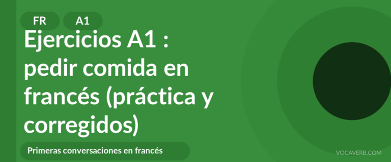 Ejercicios A1 : pedir comida en francés (práctica y corregidos) [A1]
