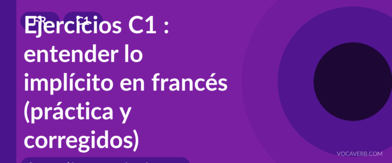 Ejercicios C1 : entender lo implícito en francés (práctica y corregidos) [C1]