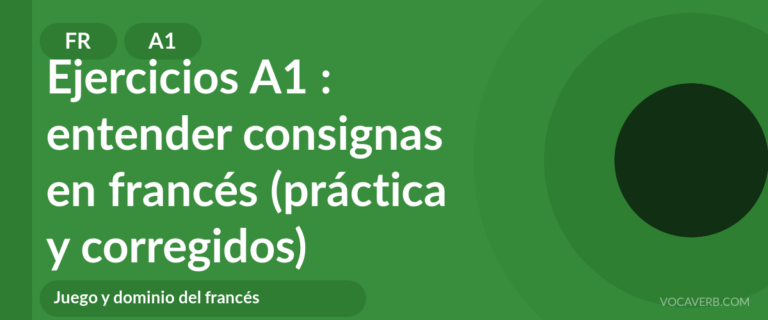 Ejercicios A1 : entender consignas en francés (práctica y corregidos) [A1]