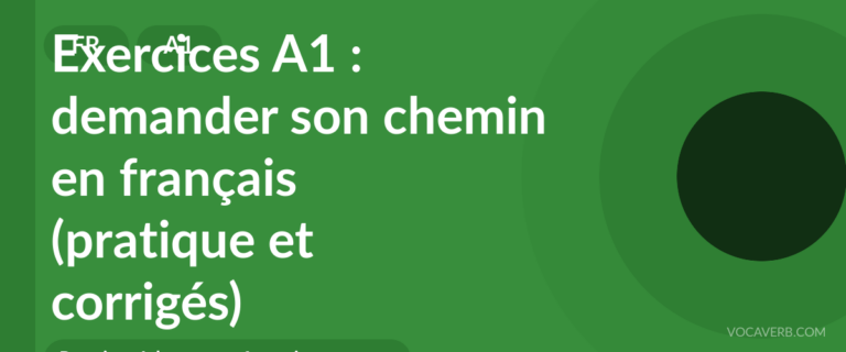 Exercices A1 : demander son chemin en français (pratique et corrigés) [A1]
