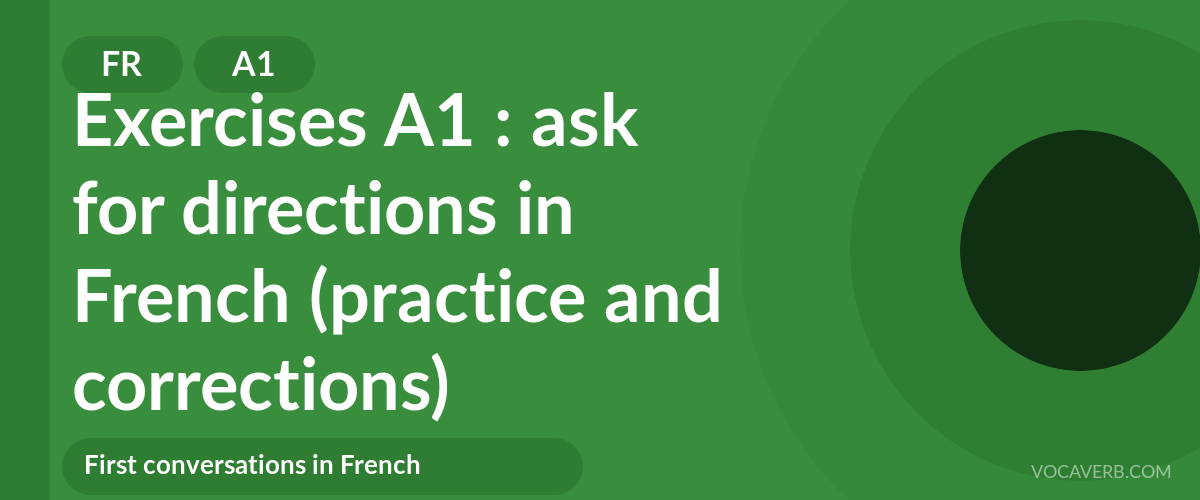 Exercises A1 : ask for directions in French (practice and corrections) [A1]