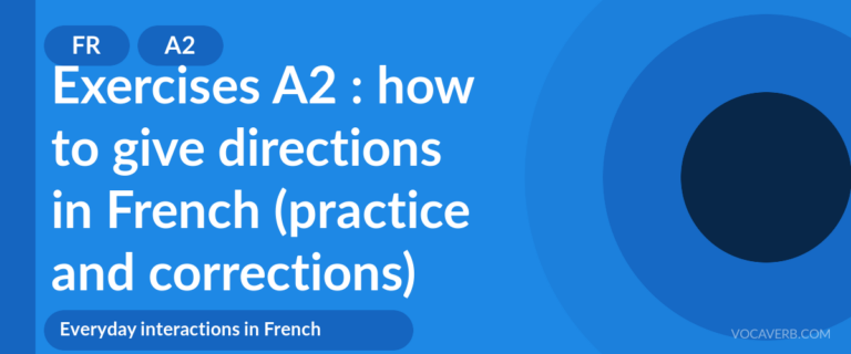 Exercises A2 : how to give directions in French (practice and corrections) [A2]