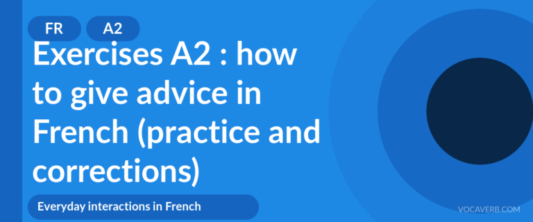 Exercises A2 : how to give advice in French (practice and corrections) [A2]