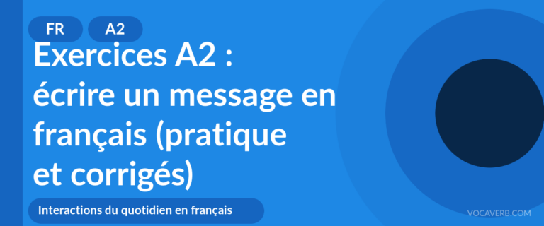 Exercices A2 : écrire un message en français (pratique et corrigés) [A2]