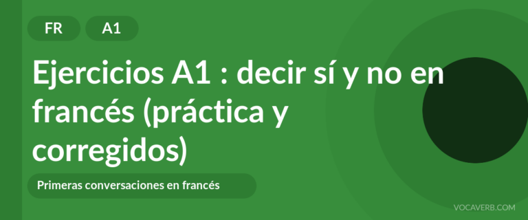 Ejercicios A1 : decir sí y no en francés (práctica y corregidos) - FR - A1