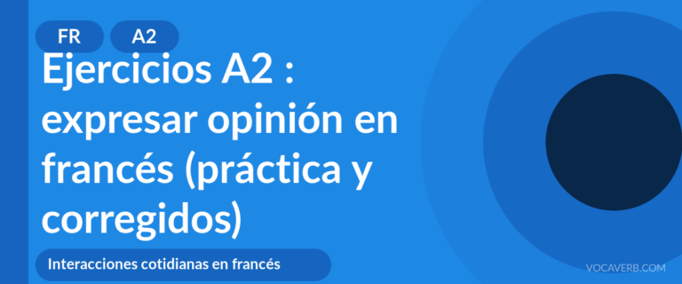 Ejercicios A2 : expresar opinión en francés (práctica y corregidos) [A2]