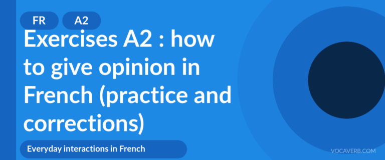 Exercises A2 : how to give opinion in French (practice and corrections) [A2]