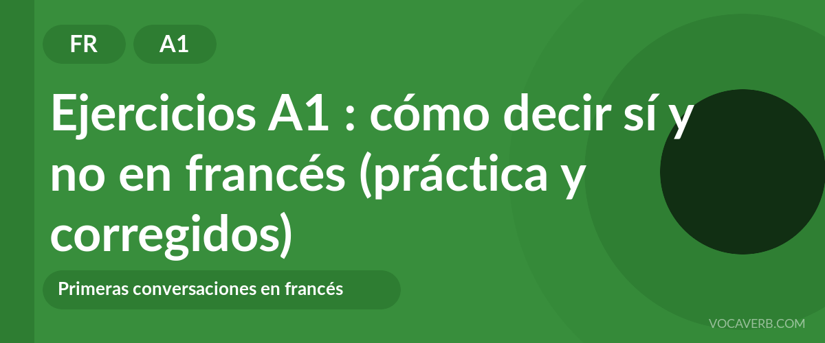 Ejercicios A1 : cómo decir sí y no en francés (práctica y corregidos) [A1]