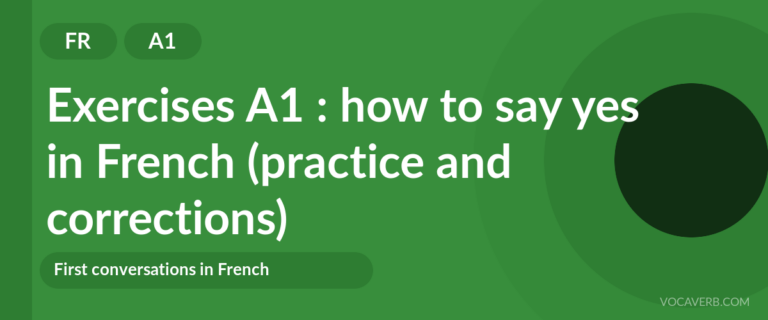 Exercises A1 : how to say yes in French (practice and corrections) [A1]