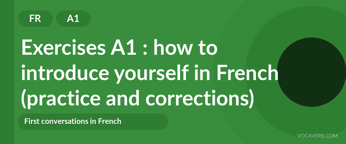 Exercises A1 : how to introduce yourself in French (practice and corrections) [A1]