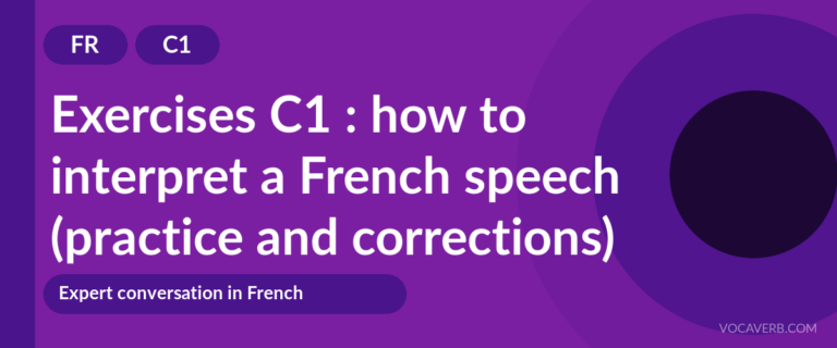 Exercises C1 : how to interpret a French speech (practice and corrections) [C1]
