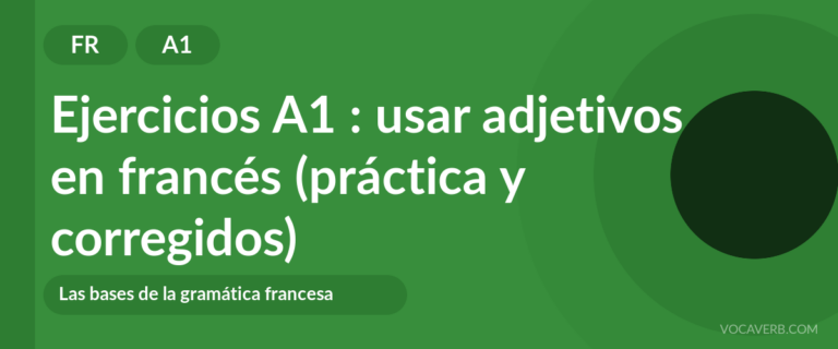 Ejercicios A1 : usar adjetivos en francés (práctica y corregidos) [A1]