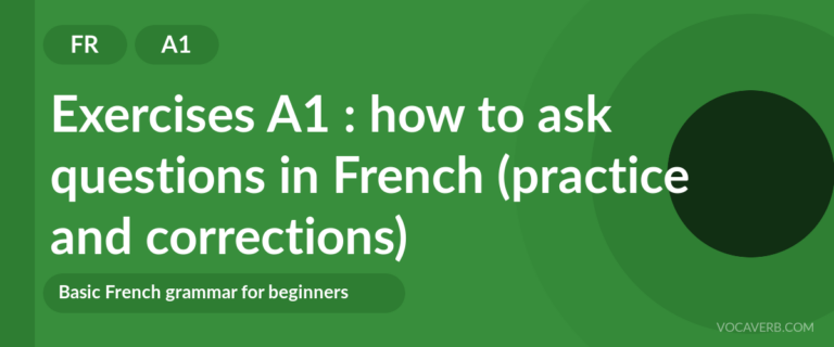 Exercises A1 : how to ask questions in French (practice and corrections) [A1]