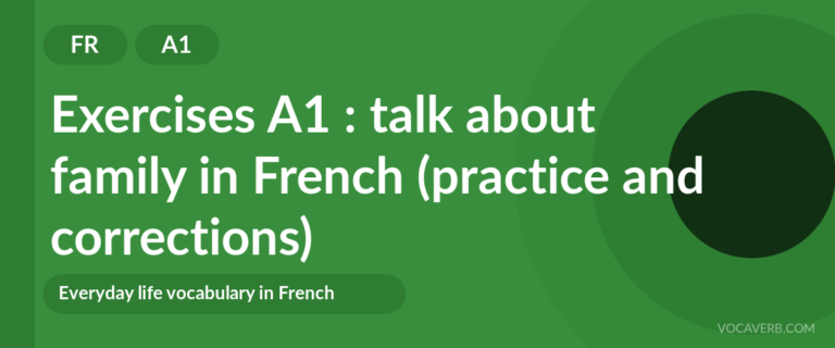 Exercises A1 : talk about family in French (practice and corrections) [A1]