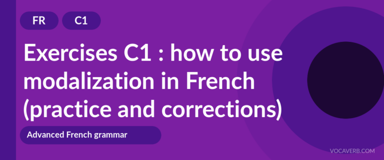 Exercises C1 : how to use modalization in French (practice and corrections) [C1]