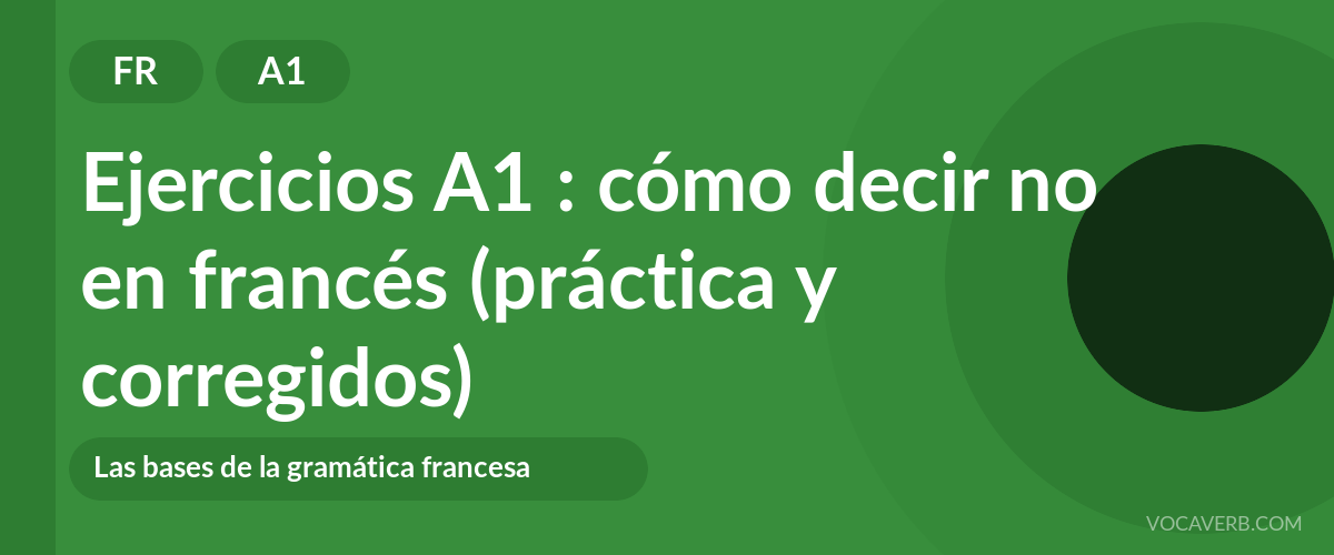 Ejercicios A1 : cómo decir no en francés (práctica y corregidos) [A1]