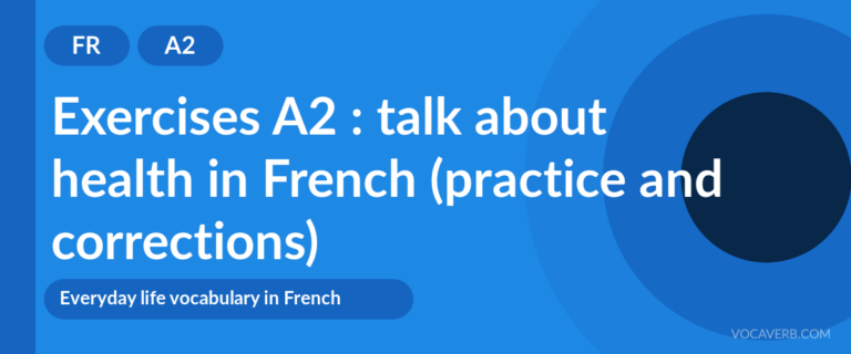 Exercises A2 : talk about health in French (practice and corrections) [A2]