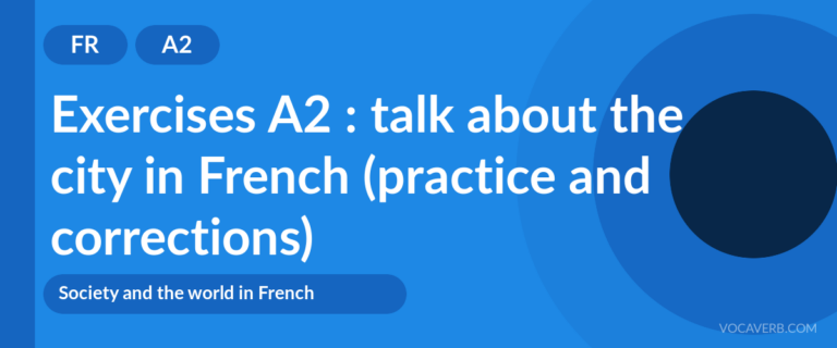 Exercises A2 : talk about the city in French (practice and corrections) [A2]