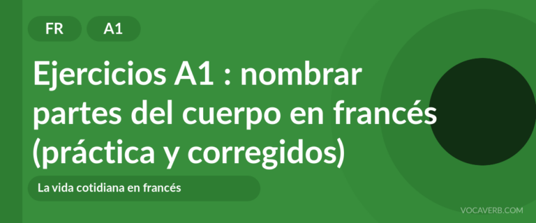 Ejercicios A1 : nombrar partes del cuerpo en francés (práctica y corregidos) [A1]