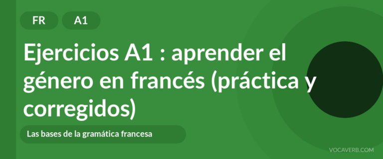 Ejercicios A1 : aprender el género en francés (práctica y corregidos) [A1]