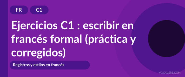 Ejercicios C1 : escribir en francés formal (práctica y corregidos) [C1]