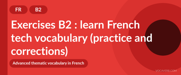 Exercises B2 : learn French tech vocabulary (practice and corrections) [B2]