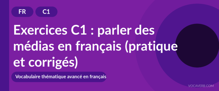 Exercices C1 : parler des médias en français (pratique et corrigés) [C1]