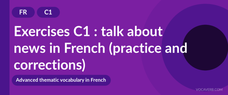 Exercises C1 : talk about news in French (practice and corrections) [C1]