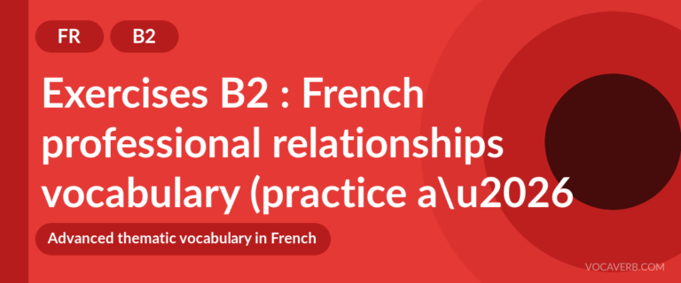 Exercises B2 : French professional relationships vocabulary (practice and corrections) [B2]