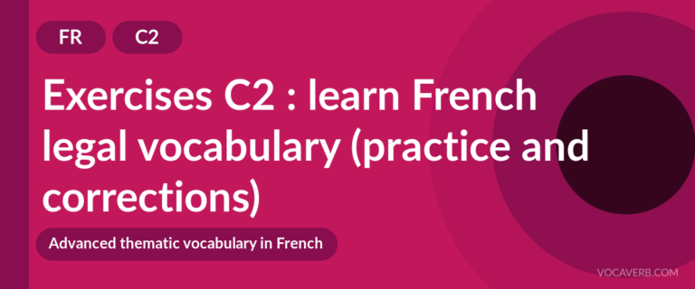 Exercises C2 : learn French legal vocabulary (practice and corrections) [C2]