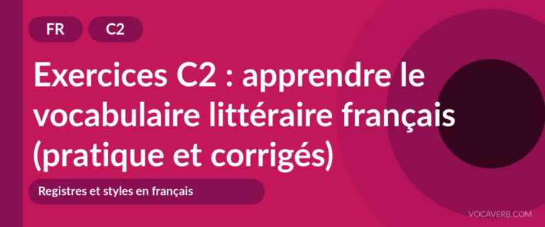 Exercices C2 : apprendre le vocabulaire littéraire français (pratique et corrigés) [C2]