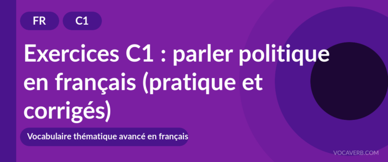 Exercices C1 : parler politique en français (pratique et corrigés) [C1]