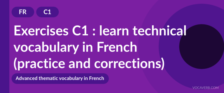 Exercises C1 : learn technical vocabulary in French (practice and corrections) [C1]