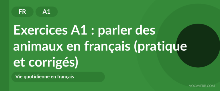 Exercices A1 : parler des animaux en français (pratique et corrigés) [A1]
