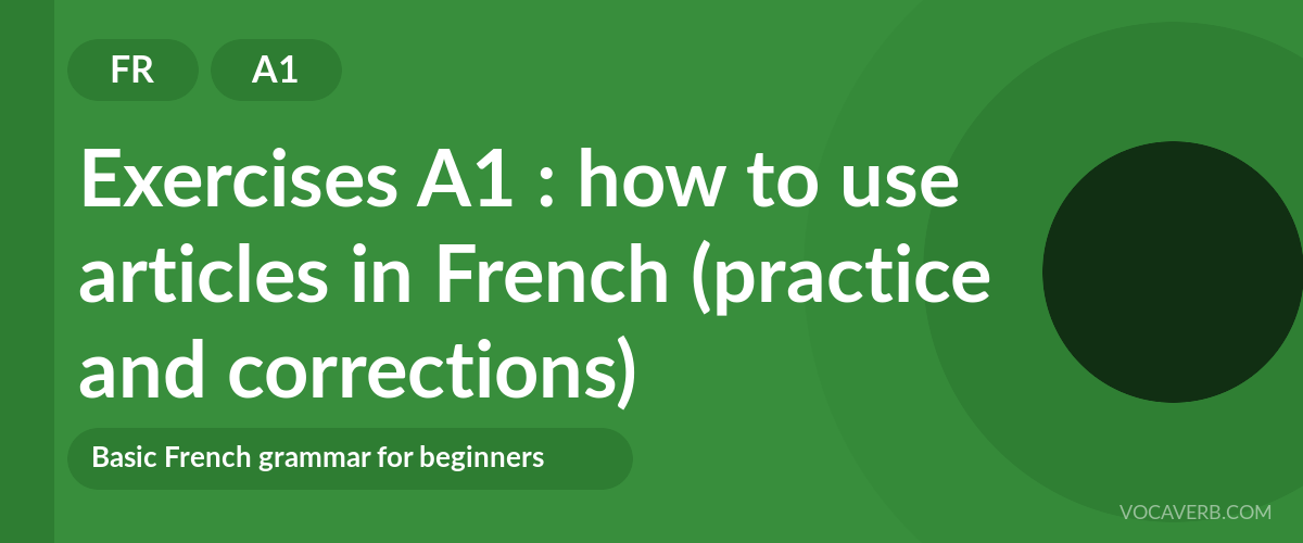 Exercises A1 : how to use articles in French (practice and corrections) [A1]