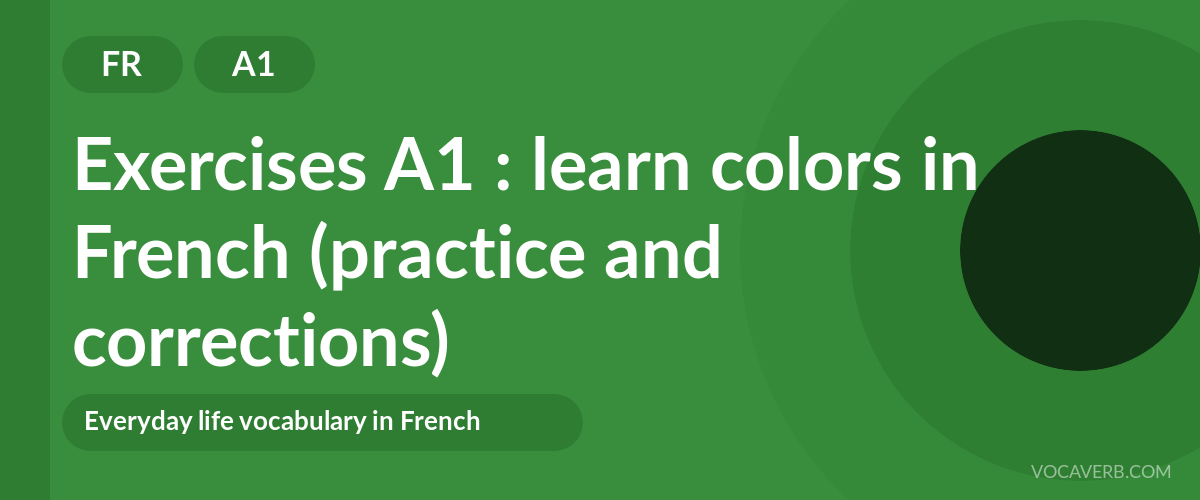 Exercises A1 : learn colors in French (practice and corrections) [A1]