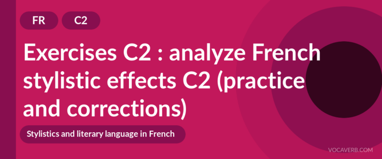 Exercises C2 : analyze French stylistic effects C2 (practice and corrections) [C2]