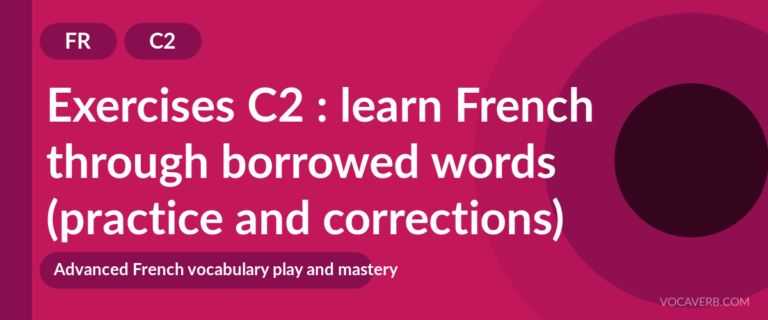 Exercises C2 : learn French through borrowed words (practice and corrections) [C2]